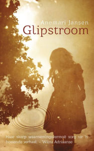 Title: Glipstroom, Author: Anemari Jansen