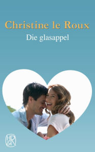 Title: Die glasappel, Author: Christine le Roux