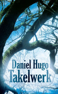 Title: Takelwerk, Author: Daniel Hugo