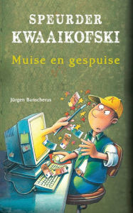 Title: Speurder Kwaaikofski 12: Muise en gespuise, Author: Jürgen Banscherus