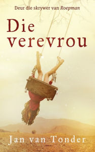 Title: Die verevrou, Author: Jan Van Tonder