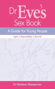 Title: Dr Eve's Sex Book: A guide for young people, Author: Marlene Wasserman