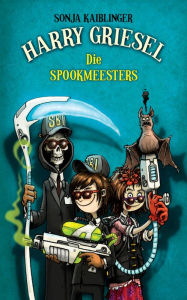 Title: Harry Griesel 3: Die Spookmeesters, Author: Sonja Kaiblinger