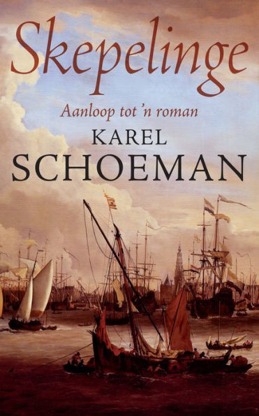 Skepelinge: Aanloop tot 'n roman: Aanloop tot 'n roman