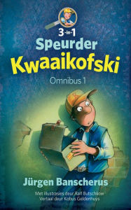Title: Speurder Kwaaikofski: Omnibus 1, Author: Jürgen Banscherus