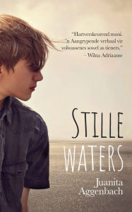 Title: Stille waters, Author: Juanita Aggenbach