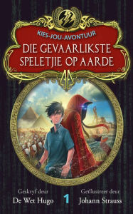 Title: Kies-jou-avontuur: Die gevaarlikste speletjie op aarde, Author: De Wet Hugo