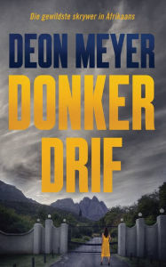 Title: Donkerdrif, Author: Deon Meyer