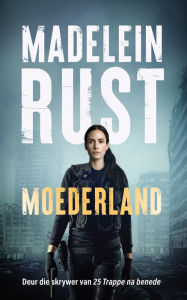 Title: Moederland, Author: Madelein Rust