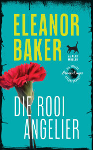 Title: Die rooi angelier, Author: Eleanor Baker as Alex Muller