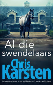 Title: Al die swendelaars, Author: Chris Karsten