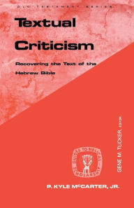 Title: Textual Criticism: Recovering the Text of the Hebrew Bible, Author: P. Kyle McCarter Jr.