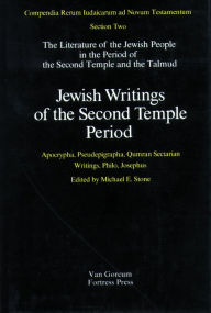 Title: Jewish Writings of the Second Temple Period, Volume 2: Apocrypha, Pseudepigrapha, Qumran Sectarian Writings, Philo, Josephus, Author: Michael E. Stone