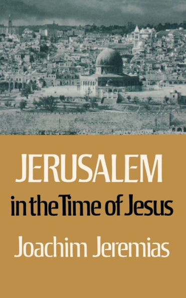 Jerusalem in the Time of Jesus: An Investigation into Econ./Social Conditions during New Test. Period