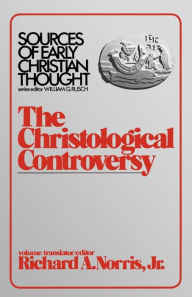 Title: The Christological Controversy / Edition 1, Author: Richard A. Norris