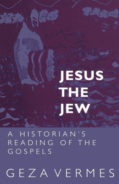 Jesus the Jew: A Historian's Reading of the Gospels / Edition 1