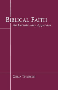 Title: Biblical Faith: An Evolutionary Perspective, Author: Gerd Theissen