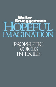 Title: Hopeful Imagination: Prophetic Voices in Exile, Author: Walter Brueggemann