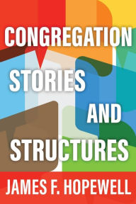 Title: Congregation: Stories and Structures, Author: James F. Hopewell