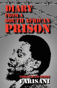 Title: Diary from a South African Prison, Author: Tshenuwani Simon Farisani