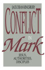 Conflict in Mark: Jesus, Authorities, Disciples