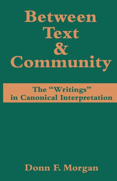 Between Text and Community: The ''Writings'' in Canonical Interpretation