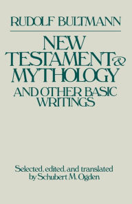 Title: New Testament Mythology and Other Basic Writings, Author: Schubert M. Ogden
