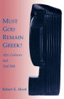 Must God Remain Greek?: Afro Cultures and God-Talk