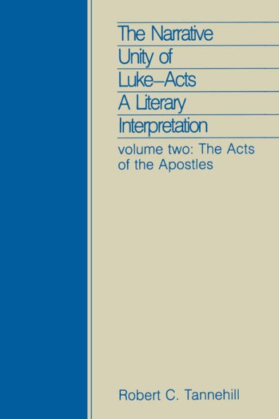 The Narrative Unity of LukeActs: A Literary Interpretation: Volume Two: The Acts of the Apostles