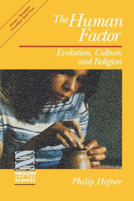 Title: The Human Factor: Evolution, Culture, and Religion, Author: Philip Hefner