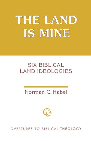 The Land Is Mine: Six Biblical Land Ideologies