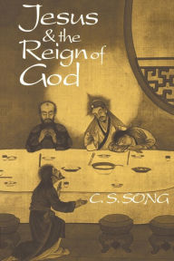 Title: Jesus and the Reign of God, Author: C. S. Song