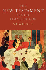 Title: The New Testament and the People of God: Christian Origins and the Question of God: Volume 1 / Edition 1, Author: N. T. Wright