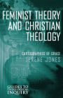 Feminist Theory and Christian Theology: Cartographies of Grace