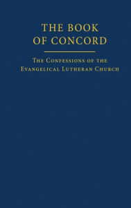 Title: The Book of Concord: The Confessions of the Evangelical Lutheran Church / Edition 2, Author: Robert Kolb
