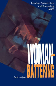 Title: Woman Battering, Author: Carol J. Adams