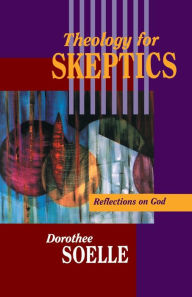 Title: Theology for Skeptics: Reflections on God, Author: Joyce L. Irwin