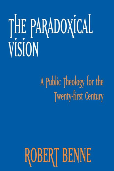 The Paradoxical Vision: A Public Theology for the Twenty-First Century