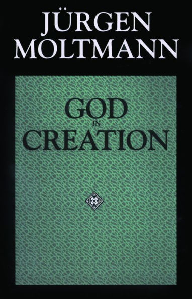 God in Creation: A New Theology of Creation and the Spirit of God / Edition 1