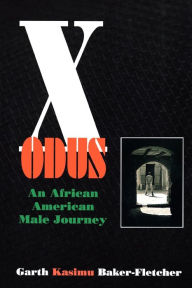 Title: Xodus: An African American Male Journey, Author: Garth Kasimu Baker-Fletcher