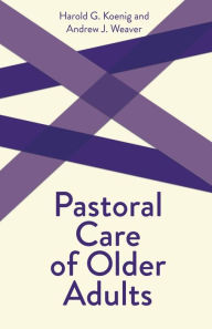 Title: Pastoral Care of Older Adults, Author: Harold G. Koenig