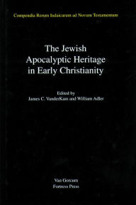 Title: The Jewish Apocalyptic Heritage in Early Christianity, Volume 4, Author: William Adler