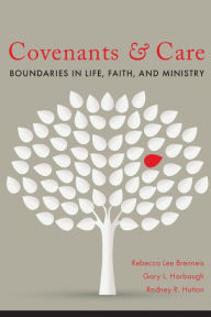 Title: Covenants and Care: Boundaries in Life, Faith, and Ministry, Author: Rebecca Lee Brenneis