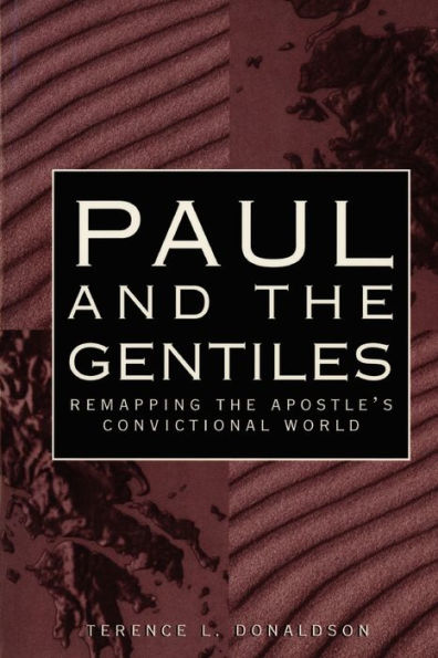 Paul and the Gentiles: Remapping the Apostle's Convictional World