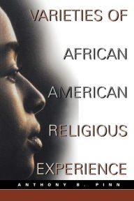 Title: Varieties of African American Religious Experience, Author: Anthony B. Pinn