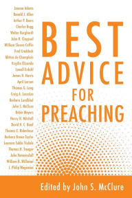 Title: Best Advice for Preaching, Author: John S. McClure