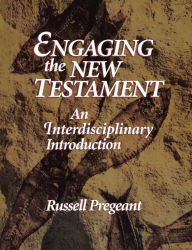 Title: Engaging the New Testament (paper edition): An Interdisciplinary Introduction, Author: Russell Pregeant