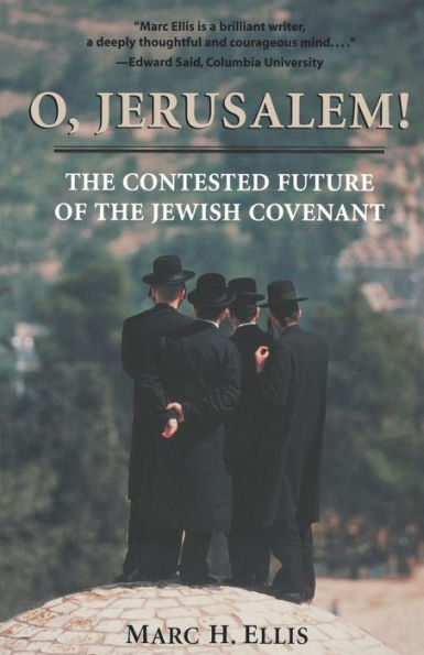 O, Jerusalem!: The Contested Future of the Jewish Covenant