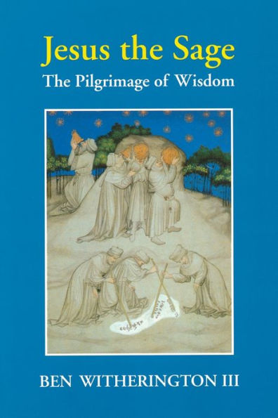 Jesus the Sage: The Pilgrimage of Wisdom