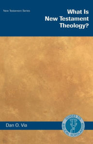 Title: What Is New Testament Theology?, Author: Dan O. Via